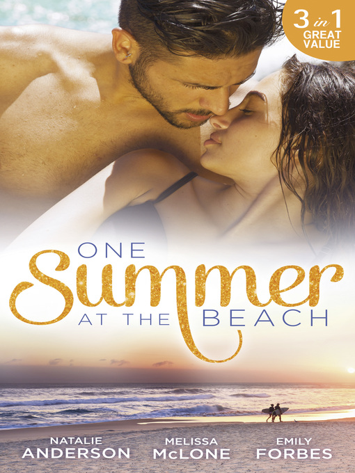 Title details for One Summer At the Beach: Pleasured by the Secret Millionaire / Not-So-Perfect Princess / Wedding at Pelican Beach by Natalie Anderson - Available